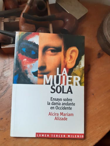 La Mujer Sola - Ensayo Sobre La Dama Andante De Occidente