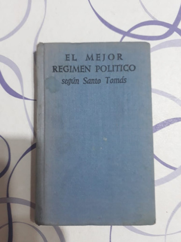 El Mejor Régimen Político Según Santo Tomas - Demongeot