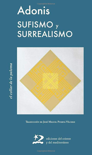 Sufismo Y Surrealismo (el Collar De La Paloma) / Adonis, Ado