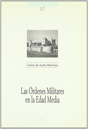 Libro Las Ordenes Militares En La Edad Media - Ayala Martine