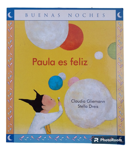 Libro Paula Es Feliz Claudia Gliemann