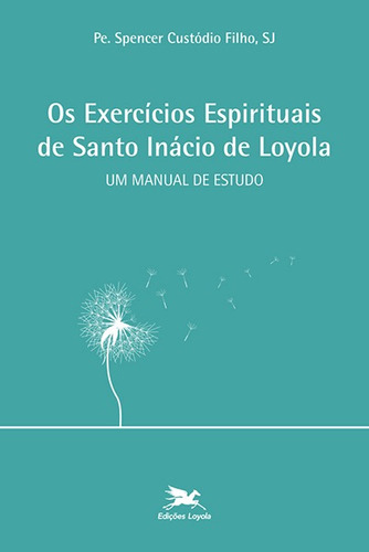 Os exercícios Espirituais de Santo Inácio de Loyola: Um manual de estudo, de Custódio Filho, Spencer. Editora Associação Nóbrega de Educação e Assistência Social, capa mole em português, 1994