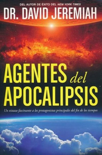 Agentes Del Apocalipsis, De David Jeremiah., Vol. No Aplica. Editorial Tyndale, Tapa Blanda En Español, 2015