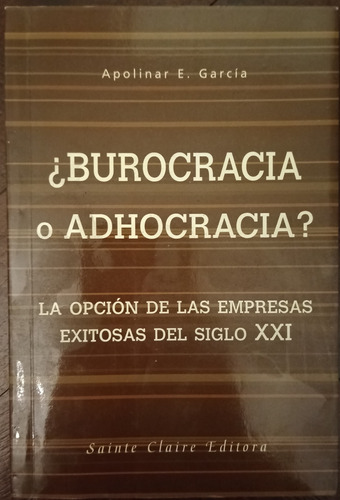 Burocracia O Adhocracia - Apolinar Garcia