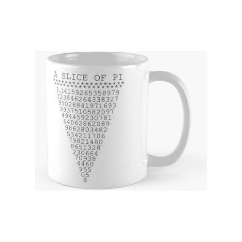 Taza Una Rebanada De Pi Calidad Premium