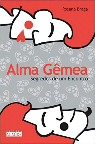 Alma Gêmea, De Rosana Braga. Editora Editora Alaude Em Português