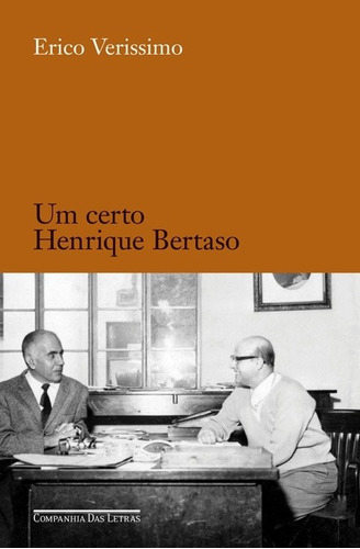 Um Certo Henrique Bertaso - Erico Verissimo