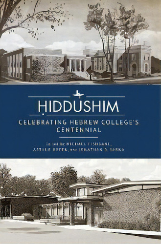 Hiddushim : Celebrating Hebrew College's Centennial, De Michael Fishbane. Editorial Academic Studies Press, Tapa Dura En Inglés