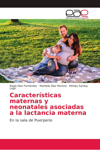 Libro: Características Maternas Y Neonatales Asociadas A La