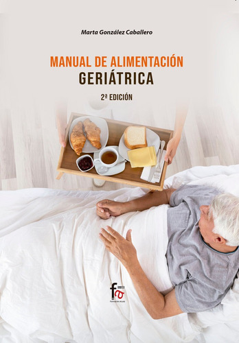 Libro Manual De Alimentaciã¿n Geriãtrica. 2âº Ediciã¿n