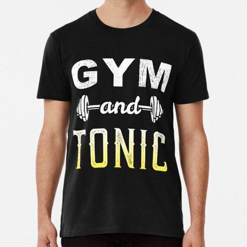 Remera  Gym And Tonic Workout Drink Exercise Party Health - 