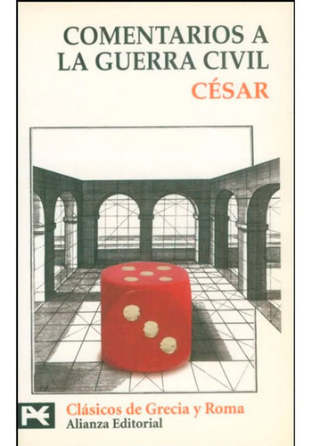 Comentarios A La Guerra Civil, De Cesar. Editorial Alianza Distribuidora De Colombia Ltda., Tapa Blanda En Español, 1995