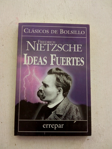 Ideas Fuertes - Friedrich Nietzsche - Errepar (usado)