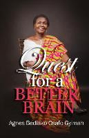 Libro The Quest For A Better Brain - Agnes Bediako Sarfo-...
