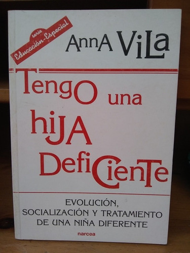 Tengo Una Hija Deficiente. Anna Vila.