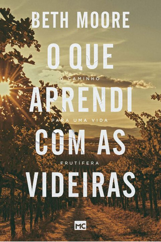 Libro Que Aprendi Com As Videiras O De Moore Beth Mundo Cri