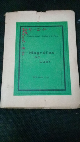 Livro: Magnólias Ao Luar - Poesia - Livro Raro - 1959