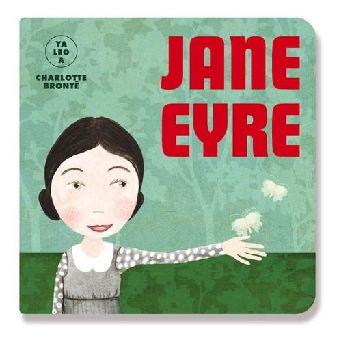 Jane Eyre. Colección: Ya Leo A - Charlotte Brontë