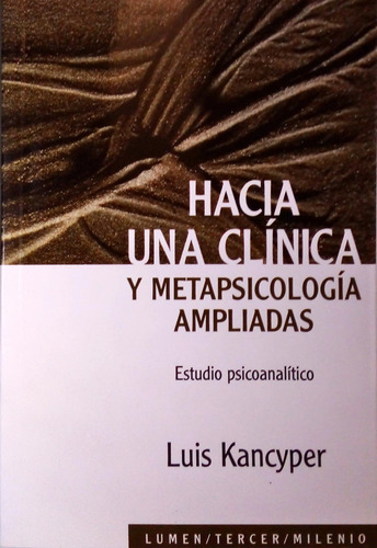 Imagen 1 de 3 de Luis Kancyper, Hacia Una Clínica Y Metapsicología Ampliadas