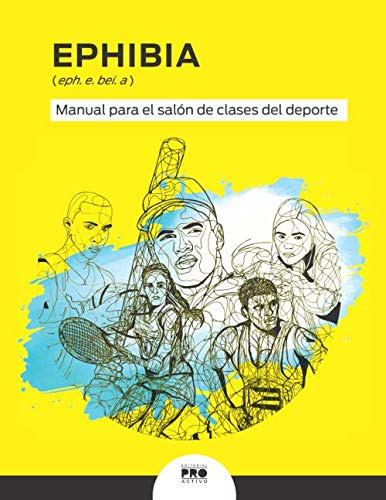 Ephibia: Manual Para El Salon De Clases Del Deporte