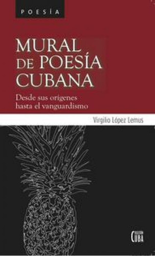 Libro Mural De Poesâ¡a Cubana - Lã³pez Lemus, Virgilio