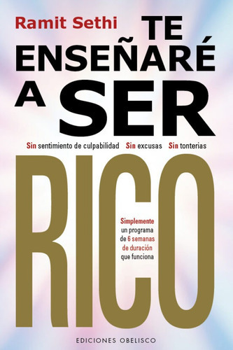 Te Enseñare A Ser Rico, De Sethi, Ramit. Editorial Ediciones Obelisco S.l., Tapa Blanda En Español, 2023