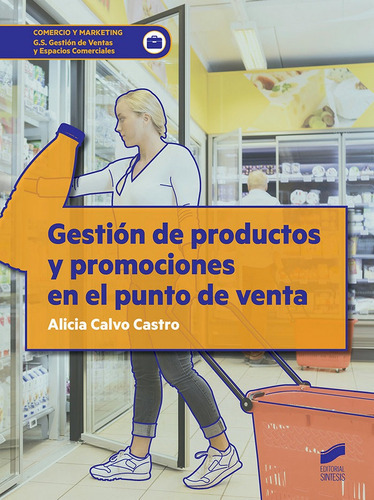 GestiÃÂ³n de productos y promociones en el punto de venta, de Calvo Castro, Alicia. Editorial SINTESIS, tapa blanda en español