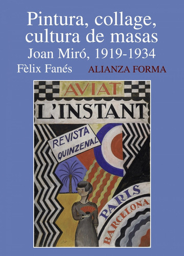 Pintura Collage Cultura De Masas 1919-1934, De Felix Fanes. Editorial Alianza, Tapa Blanda En Español
