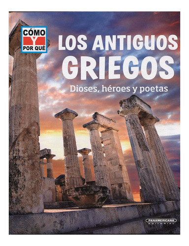Libro Los Antiguos Griegos. Dioses, Héroes Y Poetas