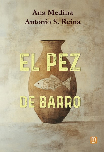 El Pez De Barro Medina, Ana Maria/sanchez, Antonio J. 2025 M