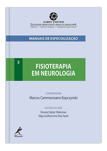 Fisioterapia em neurologia, de (Coordenador ial) Kopczynski, Marcos Cammarosano/ ( da série) Waksman, Renata Dejtiar/ ( da série) Farah, Olga Guilhermina Dias. Editora Manole LTDA, capa mole em português, 2012