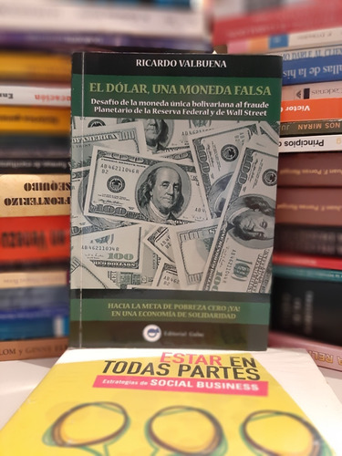 El Dólar, Una Moneda Falsa, Ricardo Valbuena, Wl.