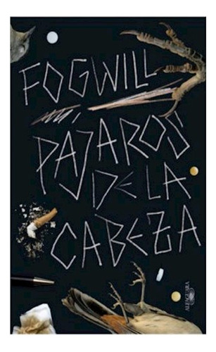Libro Pajaros De La Cabeza (bolsillo) De Fogwill Rodolfo Enr