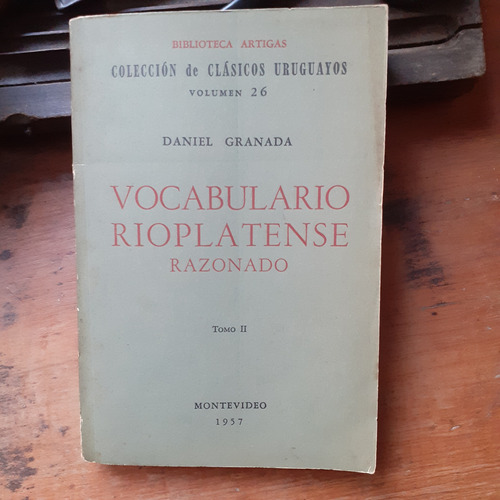 Vocabulario Rioplatense Razonado Tomo 2 / Daniel Granada 