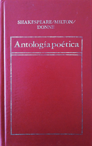 Antología Poética - W. Shakespeare / J. Milton / J. Donne (Usado)