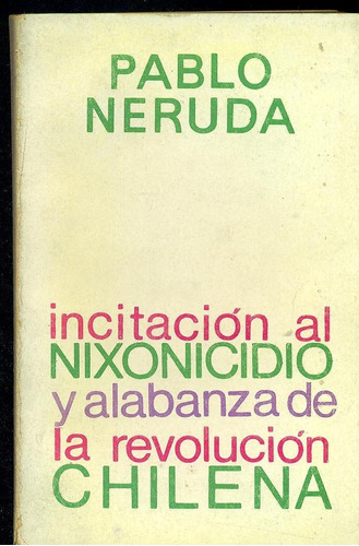 Incitación Al Nixonicidio Y Alabanza De La Revolución Chilen