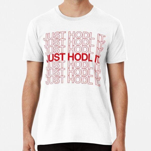 Remera Hodl Bitcoin. Just Hodl It (hold Btc) Algodon Premium