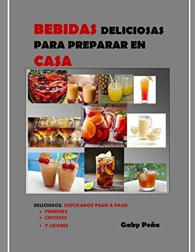 Bebidas Deliciosas Para Preparar En Casa&-.