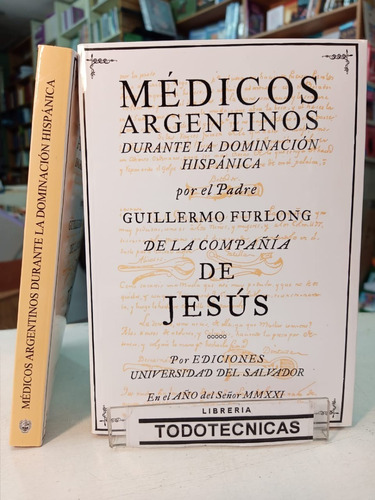 Imagen 1 de 4 de Medicos Argentinos  Durante La Dominacion Hispanica  -usal
