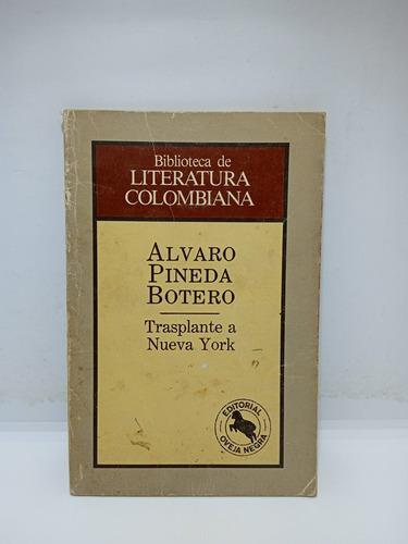 Trasplante A Nueva York - Álvaro Pineda Botero - Lit Col.