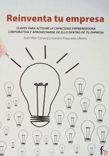 Reinventa Tu Empresa, De Vilar Estraviz, Iván. Editorial Formacion Alcala En Español