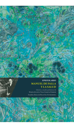 Epistolario Manuel De Falla Y La Salud - Falla Manuel De