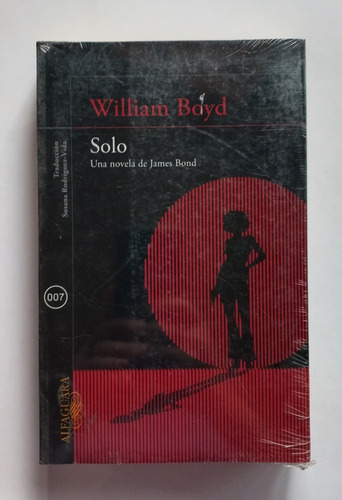 Solo. Una Novela De James Bond  William Boyd