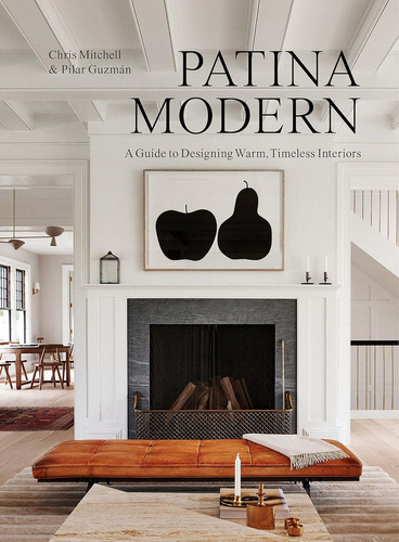 Patina Modern: Una Guía Interiores Cálidos Y Atemporales
