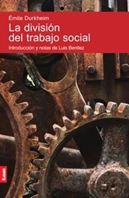 La Division Del Trabajo Social Émile Durkheim Edic.lea