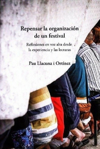 Repensar La Organizacion De Un Festival - Ortinez - A/e