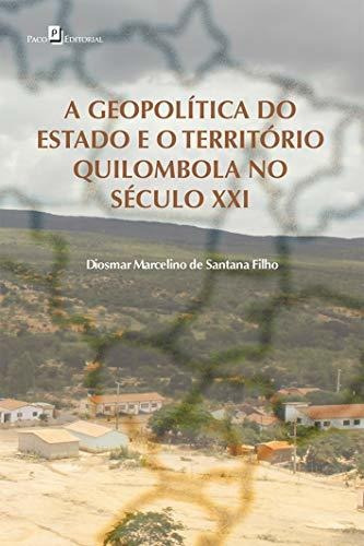 Libro A Geopolítica Do Estado E O Território Quilombola No S