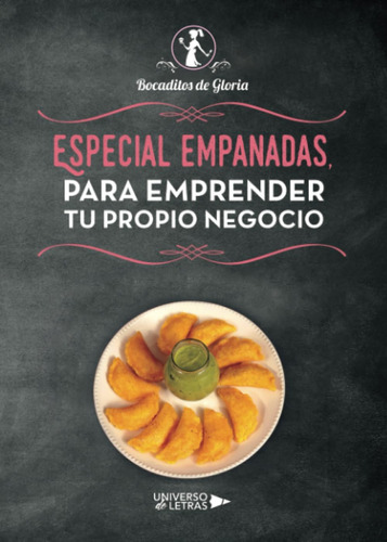 Libro: Especial Empanadas, Para Emprender Tu Propio Negocio 