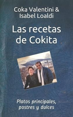 Las Recetas De Cokita : Platos Principales, Postres Y Dulces