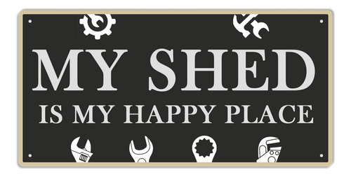 Letrero Metal Vintage Texto Ingl «my Shed Is Happy Place» X